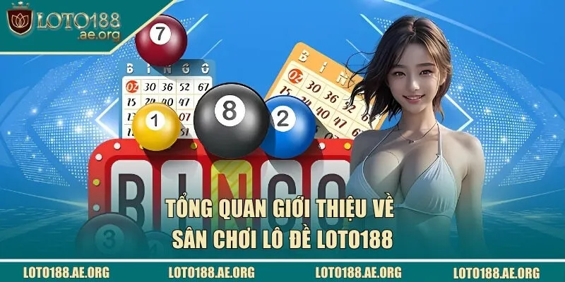 Giới thiệu về LOTO188