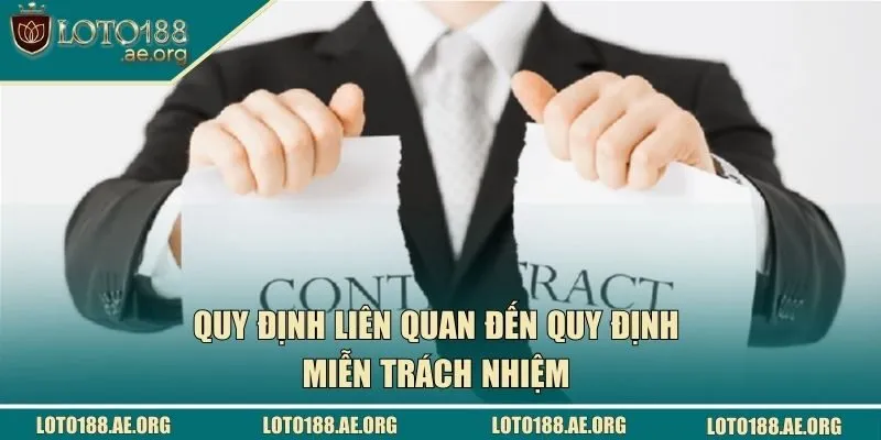 Quy định liên quan đến quy định miễn trách nhiệm 