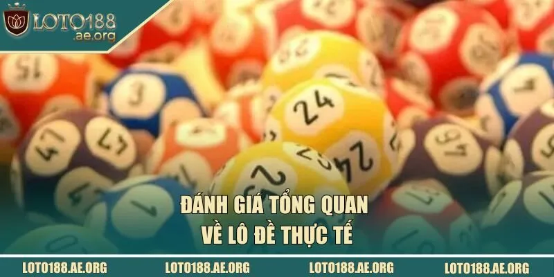 Đánh giá tổng quan về lô đề thực tế