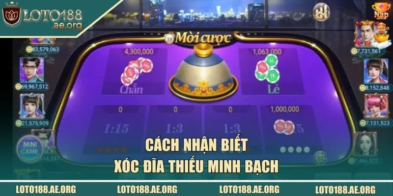 Một số cách nhận biết xóc đĩa thiếu minh bạch