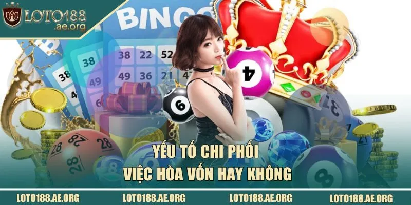 Yếu tố chi phối việc hòa vốn hay không